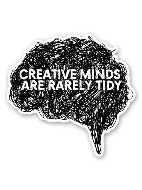 Creative Minds Are Rerely Tidy Sticker