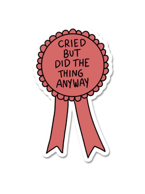 Cried But Did It Anyway Sticker