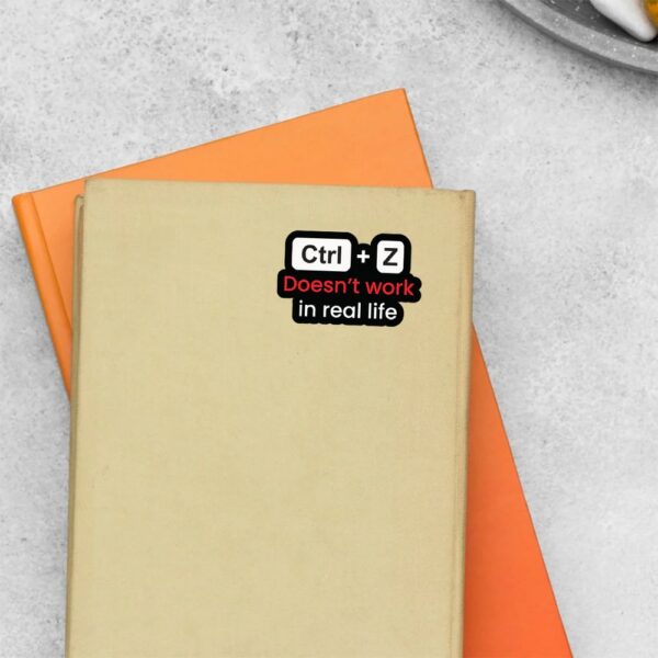 CtrlZ Doesnt Work In Real Life Witty Stickers CtrlZ Doesnt Work In Real Life Witty Stickers