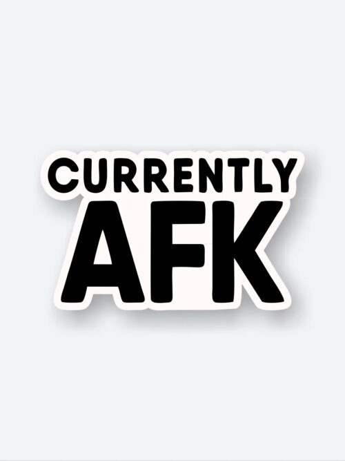 Currently AFK Sticker