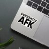 Currently AFK Sticker