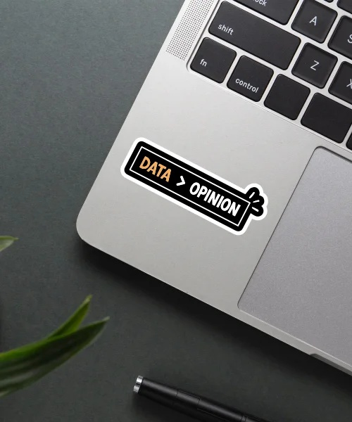 Data Is Greater Than Opinion Sticker