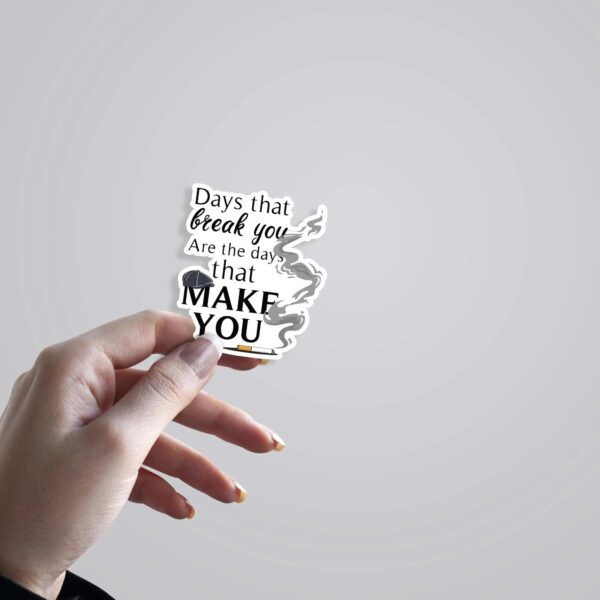 Days That Break You Are The Days That Make You TV Shows Stickers