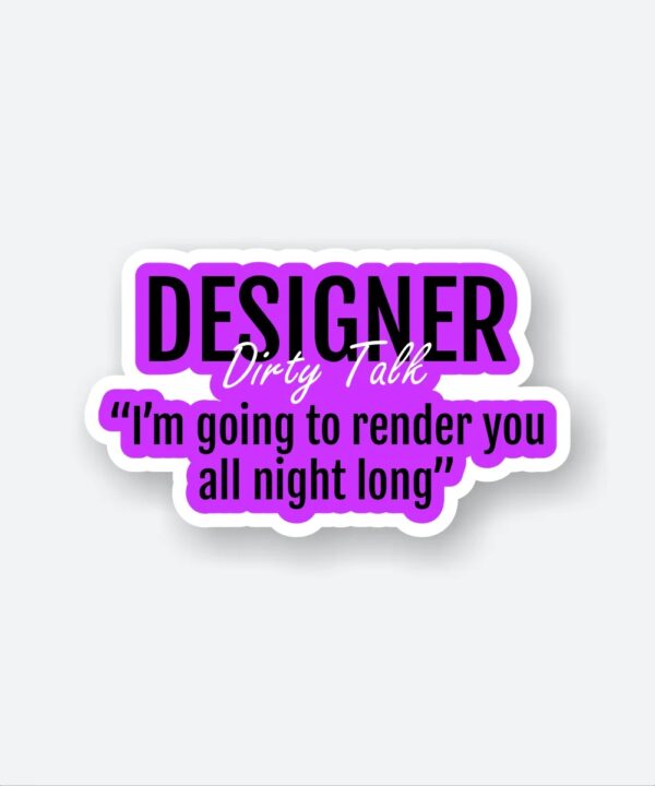 Designers Dirty Talk Sticker Designers Dirty Talk Sticker
