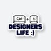 Designers Life Sticker
