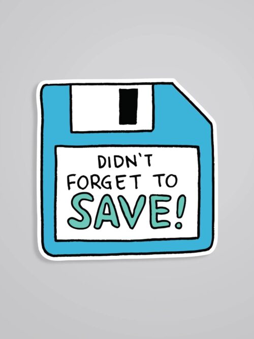 Didnt Forget To Save Witty Stickers