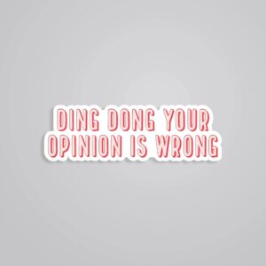 Ding Dong Your Opinion Is Wrong Witty Stickers