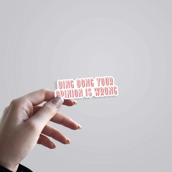 Ding Dong Your Opinion Is Wrong Witty Stickers Ding Dong Your Opinion Is Wrong Witty Stickers