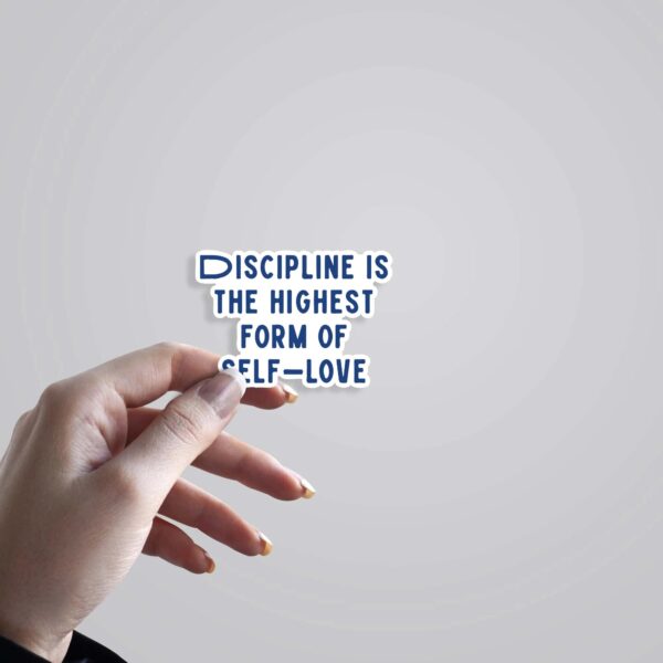 Discipline Is The Highest Form Of Self Love Motivational Stickers