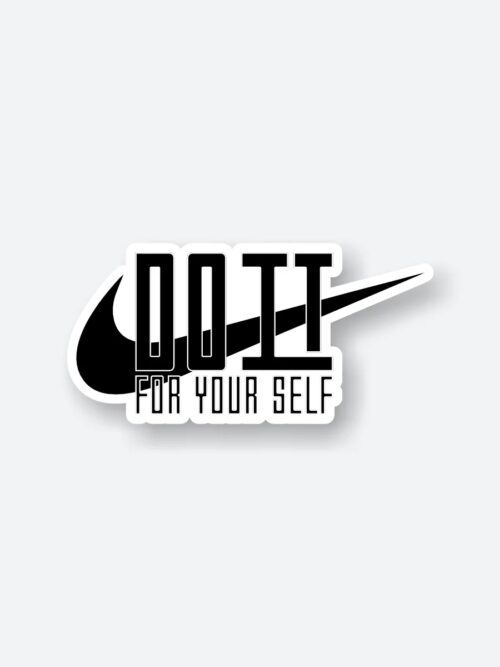 Do It For Yourself Sticker