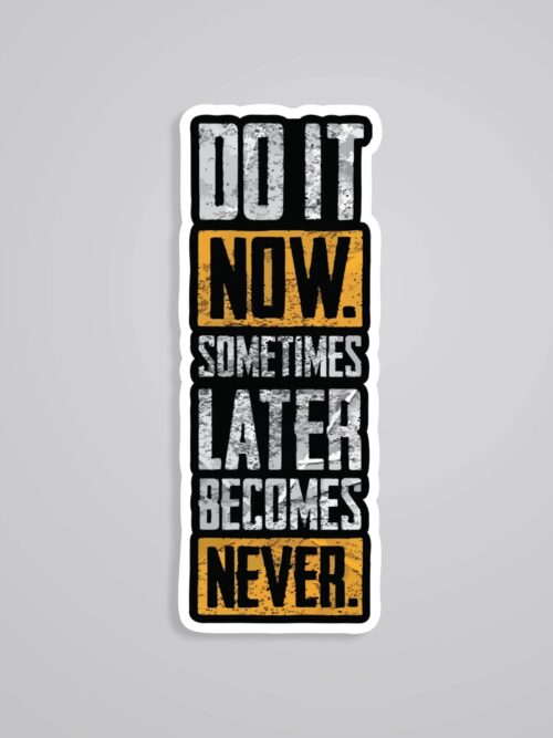 Do It Now Motivational Stickers