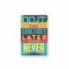 Do It Now Sticker