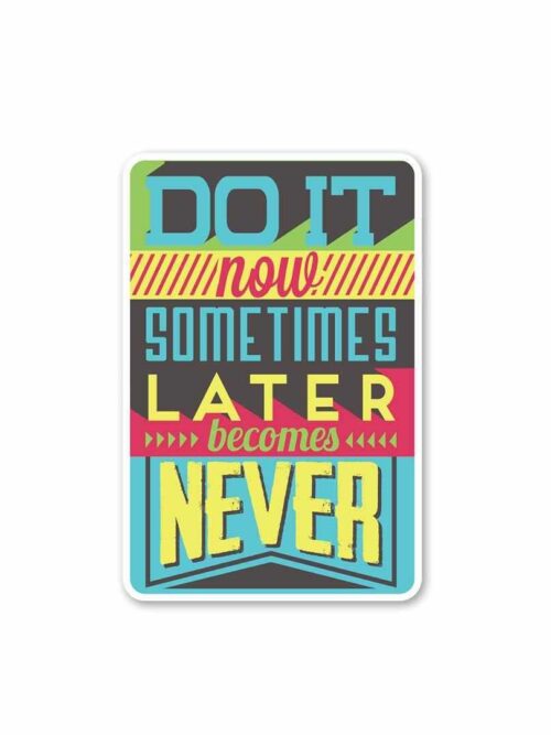 Do It Now Sticker