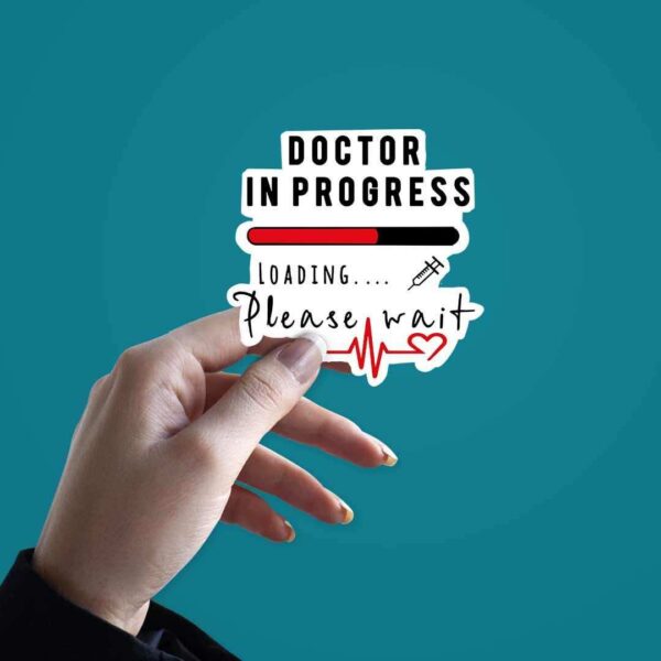 Doctor In Progress Sticker