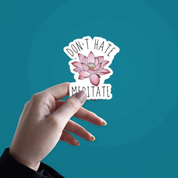 DonT Hate Meditate Sticker