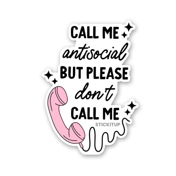 Dont Call Me Sticker
