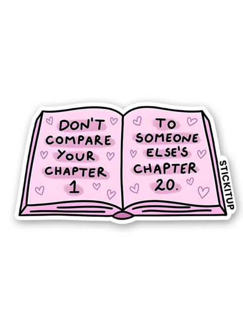 Dont Compare Your Chapter Sticker