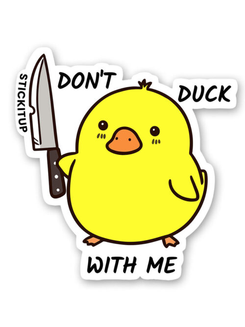 Dont Duck With Me Sticker