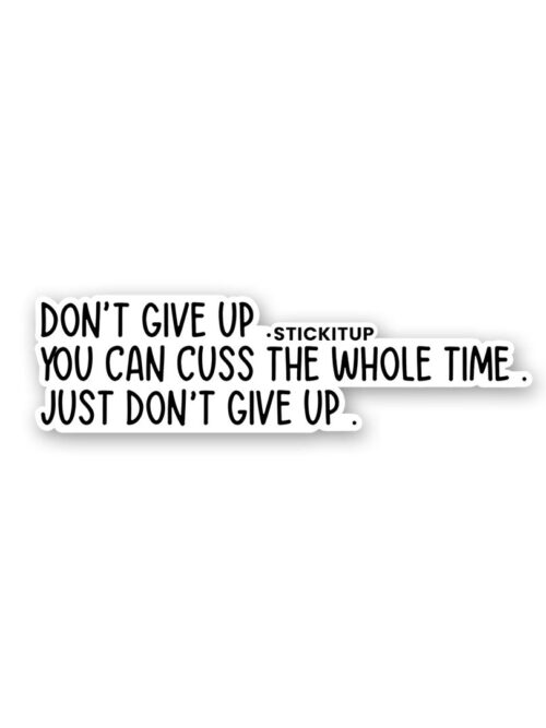 Dont Give Up Sticker