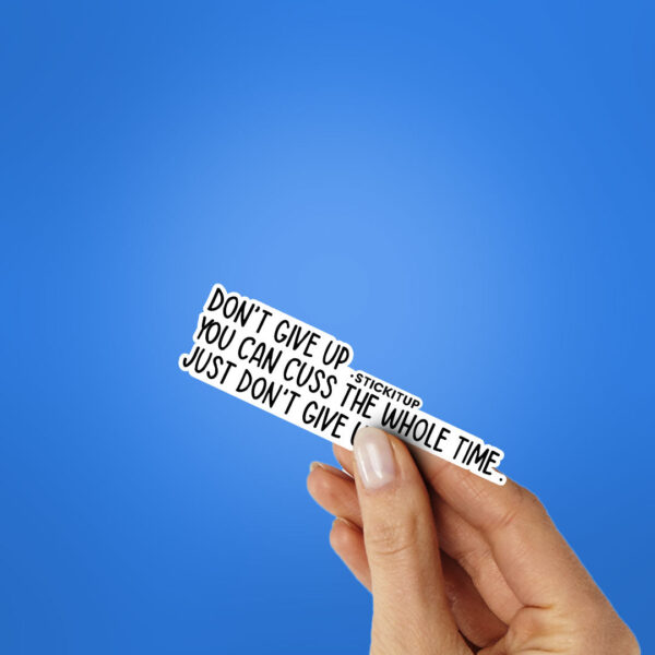 Dont Give Up Sticker Dont Give Up Sticker