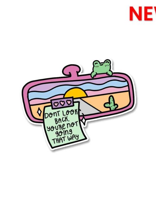 Dont Look Back Youre Not Going That Way Sticker