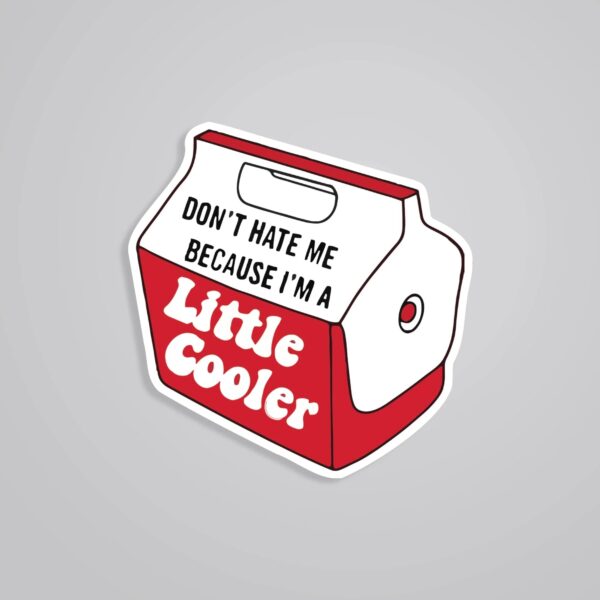 Dont Hate Me Because I Am A Little Cooler Witty Stickers Dont Hate Me Because I Am A Little Cooler Witty Stickers