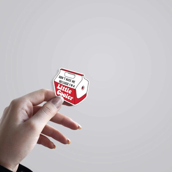 Dont Hate Me Because I Am A Little Cooler Witty Stickers Dont Hate Me Because I Am A Little Cooler Witty Stickers