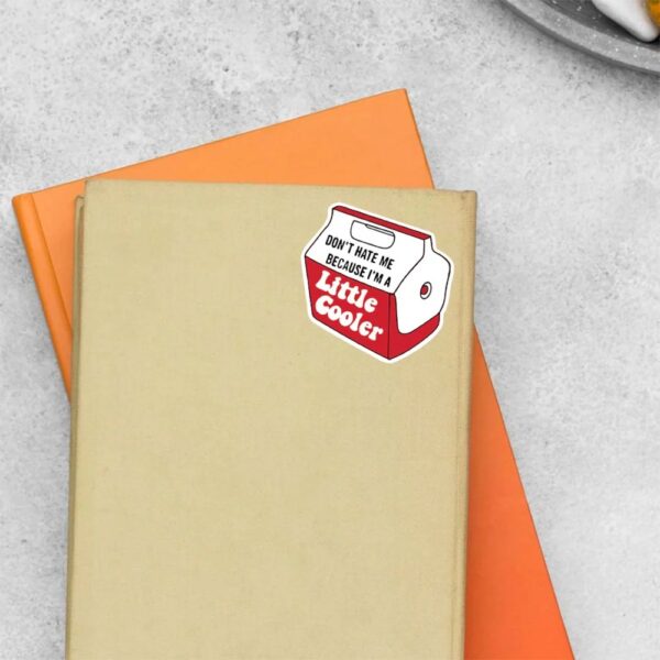 Dont Hate Me Because I Am A Little Cooler Witty Stickers Dont Hate Me Because I Am A Little Cooler Witty Stickers