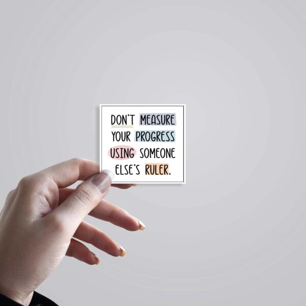 Dont Measure Your Progress Motivational Stickers