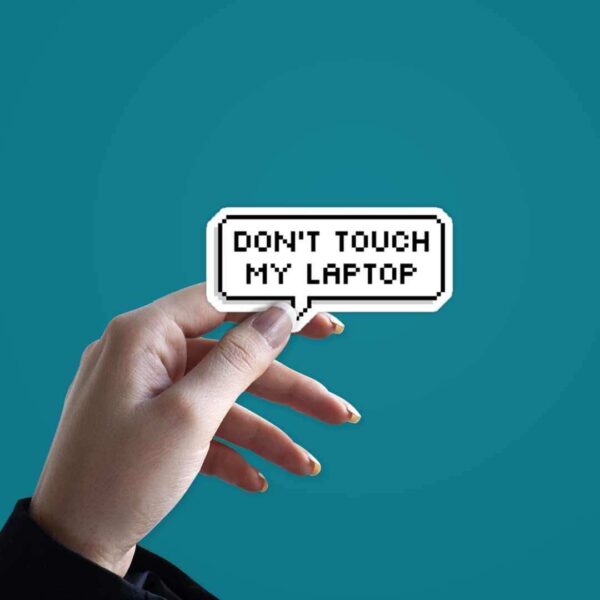 Don’t touch my laptop Sticker