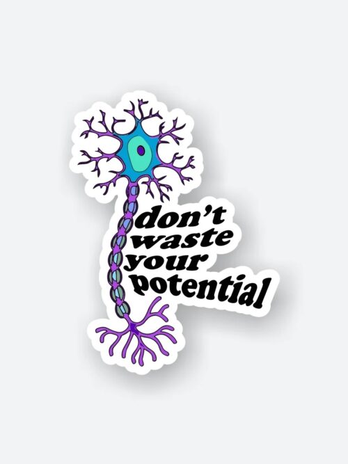 Dont Waste Your Potential Sticker