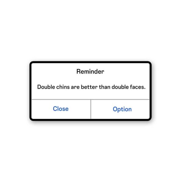 Double Chins Are Better Than Double Faces Sticker Double Chins Are Better Than Double Faces Sticker