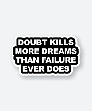 Doubt Kills Sticker