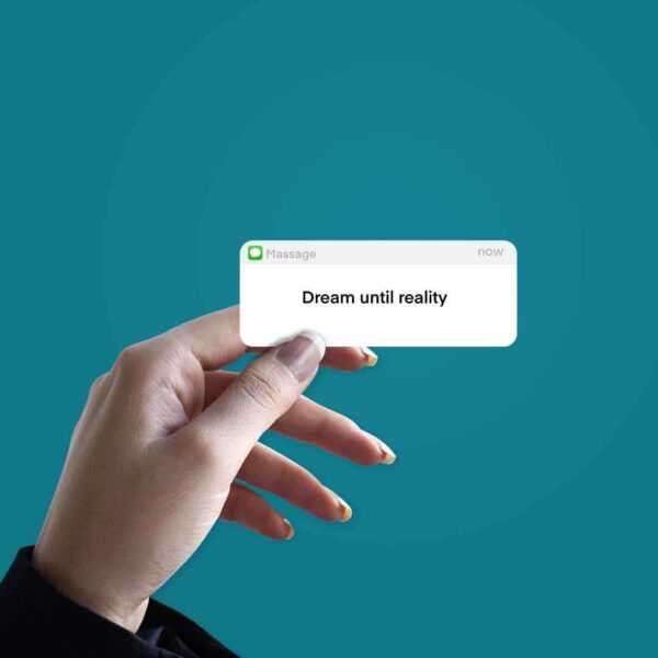 Dream Until Reality Sticker