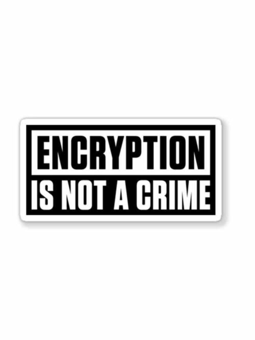 ENCRYPTION Is Not A Crime Sticker