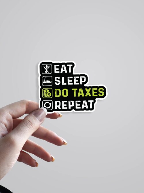 Eat Sleep Do Taxes Repeat Witty Stickers