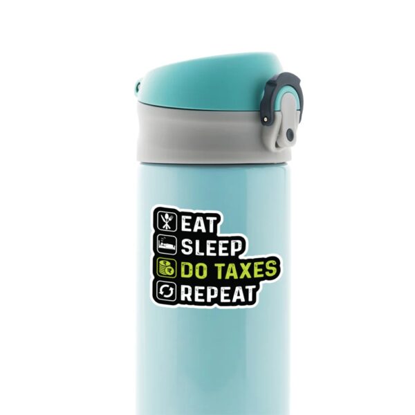Eat Sleep Do Taxes Repeat Witty Stickers Eat Sleep Do Taxes Repeat Witty Stickers