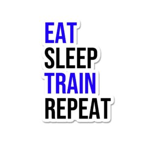 Eat Sleep Train Repeat Sticker Eat Sleep Train Repeat Sticker