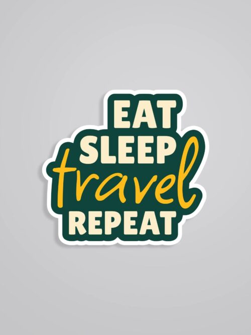 Eat Sleep Travel Repeat Travels Stickers
