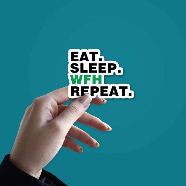 Eat Sleep WFH Repeat Sticker Eat Sleep WFH Repeat Sticker