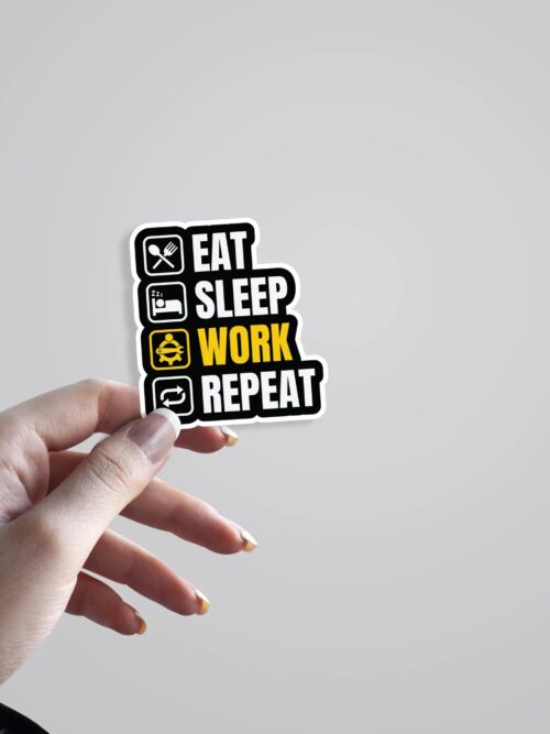 Eat Sleep Work Repeat Witty Stickers