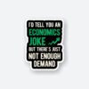 Economics Joke Sticker