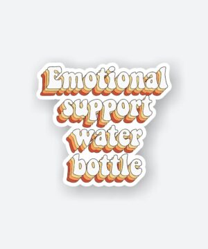 Emotional Support Water Bottle Sticker