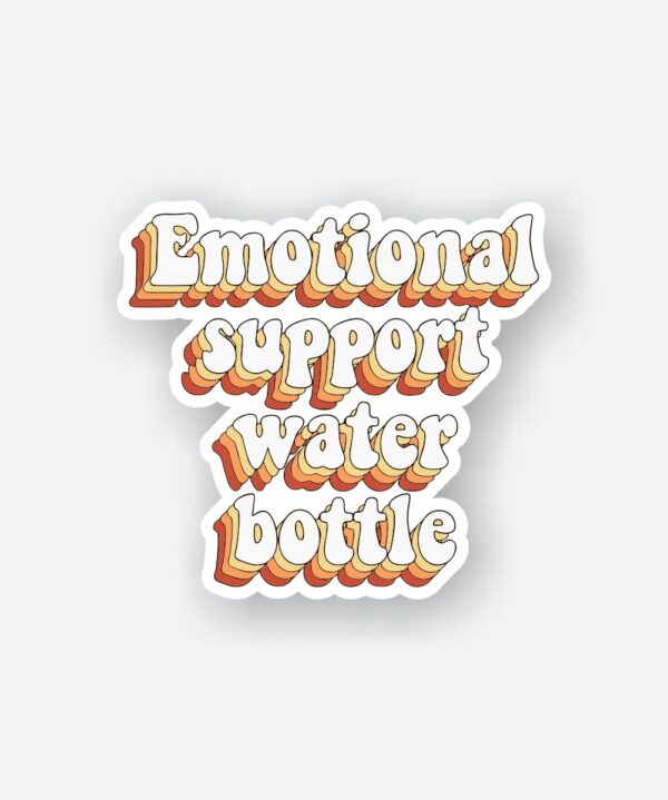 Emotional Support Water Bottle Sticker Emotional Support Water Bottle Sticker