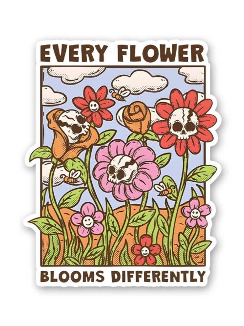 Every Flower Blooms Differently Sticker