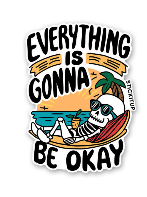 Everything Is Gonna Be Okay Sticker