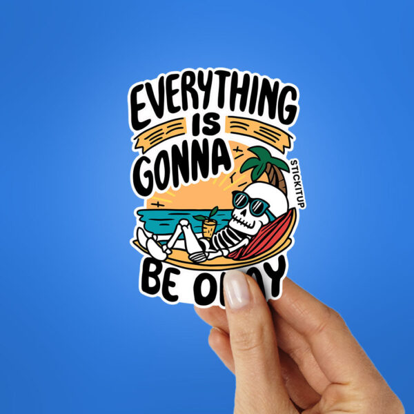 Everything Is Gonna Be Okay Sticker