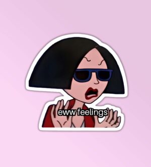 Ew Feelings Ew Feelings