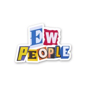 Ew People 1.0 Sticker Ew People 1.0 Sticker