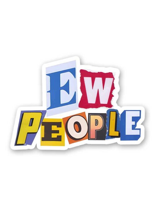 Ew People 1.0 Sticker